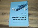 Arjen van Veelen Amerikanen lopen niet, Boeken, Ophalen of Verzenden, Zo goed als nieuw