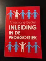 Annemarie Becker - Inleiding in de pedagogiek, Annemarie Becker, Sociale wetenschap, Ophalen of Verzenden, Zo goed als nieuw