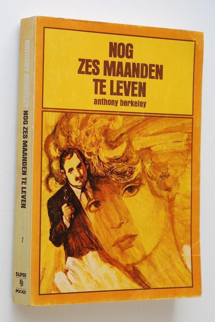 Nog zes maanden te leven - Anthony Berkeley (1969), Boeken, Detectives, Gelezen, Verzenden