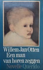 Willem Jan Otten - Een man van horen zeggen, Ophalen of Verzenden, Gelezen, Nederland