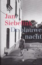 Jan Siebelink - De blauwe nacht, Jan Siebelink, Ophalen of Verzenden, Zo goed als nieuw, Nederland