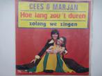 CEES & MARJAN # HOE LANG ZOU 'T DUREN/ZOLANG WE ZINGEN, Cd's en Dvd's, Ophalen of Verzenden, Zo goed als nieuw, Overige formaten