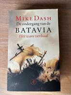 De Ondergang van de Batavia - Mike Dash, Boeken, Ophalen of Verzenden, Zo goed als nieuw