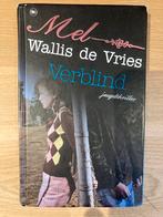 Mel Wallis de Vries - Verblind, Boeken, Ophalen of Verzenden, Zo goed als nieuw, Mel Wallis de Vries
