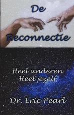Eric Pearl De reconnectie Heel anderen Heel jezelf, Boeken, Ophalen of Verzenden, Nieuw, Spiritualiteit algemeen, Overige typen