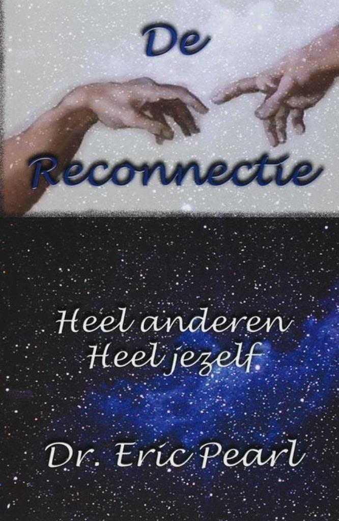 Eric Pearl De reconnectie Heel anderen Heel jezelf, Boeken, Esoterie en Spiritualiteit, Nieuw, Overige typen, Spiritualiteit algemeen