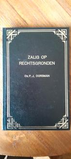 Zalig op Rechtsgronden - Ds. P.J. Dorsman, Boeken, Ophalen of Verzenden, Gelezen, Ds. P.J. Dorsman, Christendom | Protestants