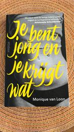 Monique van Loon - Je bent jong en je krijgt wat, Ophalen of Verzenden, Zo goed als nieuw, Monique van Loon