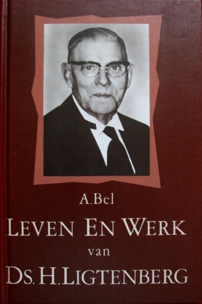 A. Bel - Leven en werk van ds. H. Ligtenberg, Boeken, Godsdienst en Theologie, Gelezen, Christendom | Protestants, Ophalen of Verzenden