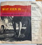 ALBERT MOL - WAT ZIEN IK - GESPREKKEN MET BLONDE GREET, Gebruikt, 7 inch, Single, Ophalen of Verzenden