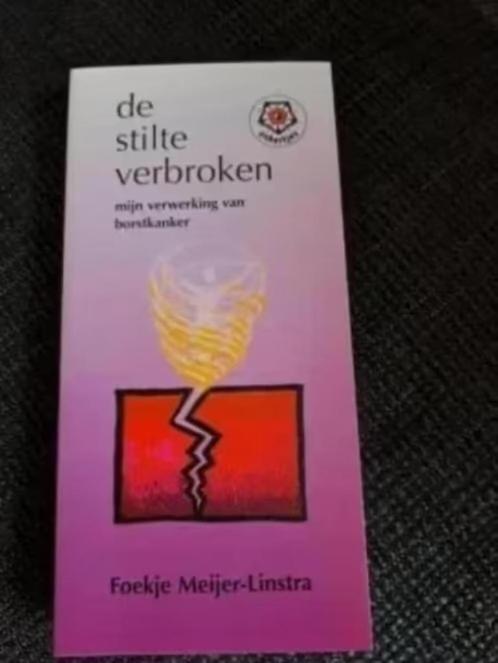 DE STILTE VERBROKEN ~ mijn verwerking van borstkanker, Boeken, Advies, Hulp en Training, Zo goed als nieuw, Ophalen of Verzenden