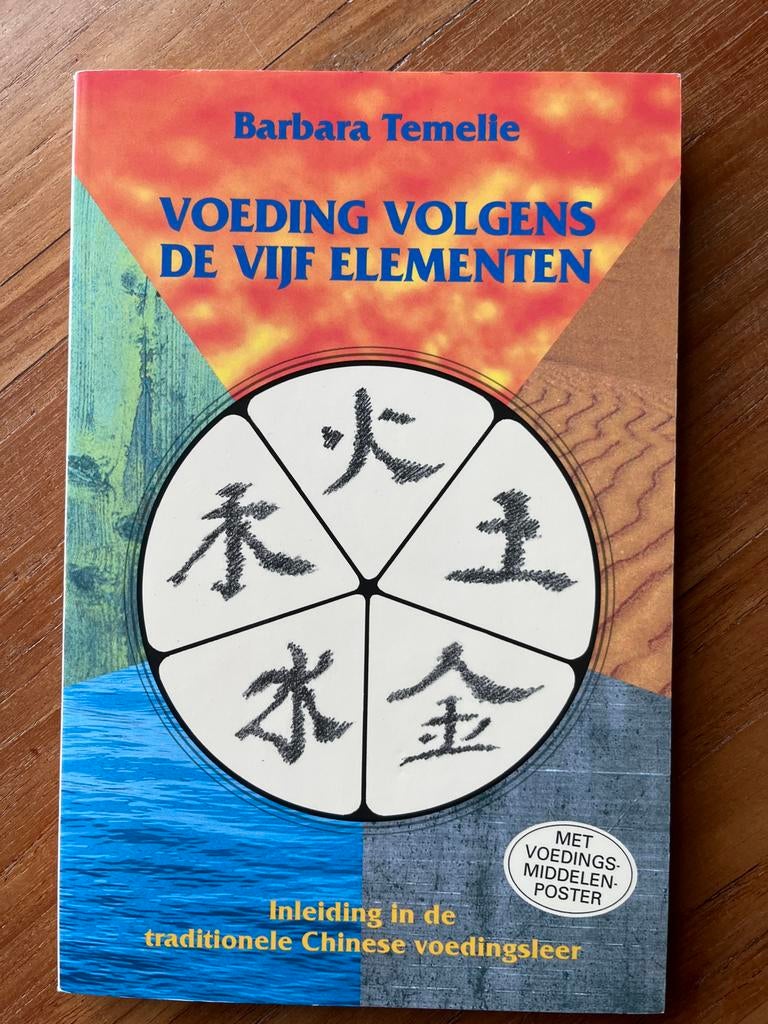 Voeding volgens de vijf elementen - Barbara Temelie, Ophalen of Verzenden, Zo goed als nieuw, Dieet en Voeding