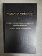 Nagelaten oefeningen van de weleerwaarde heer W. van Leeuwen, Ophalen of Verzenden