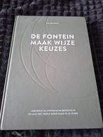 De Fontein: Maak Wijze Keuzes - Els van Steijn, Boeken, Ophalen of Verzenden, Zo goed als nieuw, Els van Steijn