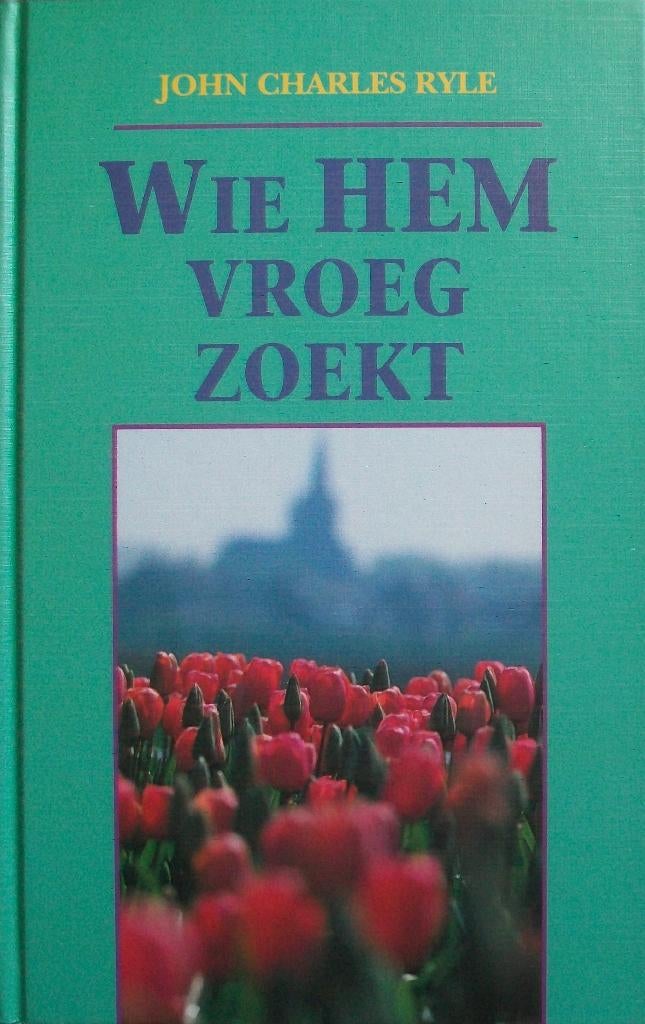 ds. J.C. Ryle - Wie Hem vroeg zoekt, Boeken, Ophalen of Verzenden, Zo goed als nieuw, Christendom | Katholiek