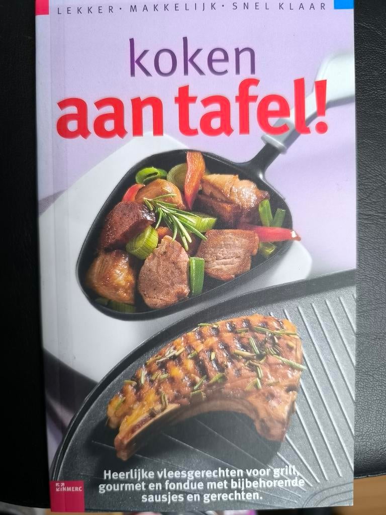 Koken aan tafel! Grill, gourmet en fondue recepten, Zo goed als nieuw, Hoofdgerechten, Overige gebieden, Ophalen