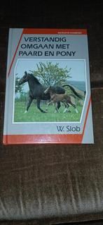 Verstandig Omgaan Met Paard En Pony - W. Slob, Ophalen of Verzenden, Gelezen, Overige onderwerpen, W. Slob