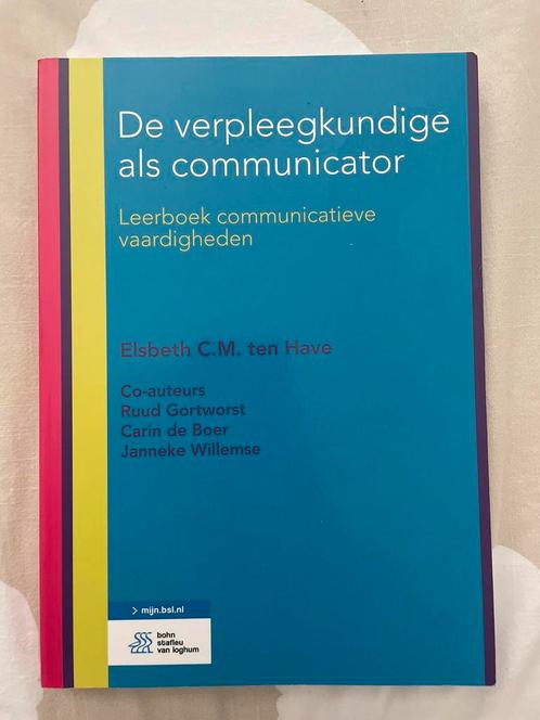 Elsbeth C.M. ten Have - De verpleegkundige als communicator, Boeken, Wetenschap, Zo goed als nieuw, Ophalen of Verzenden