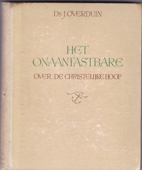 Overduin, Ds. J - Het Onaantastbare. .... .over de Chr. Hoop, Boeken, Godsdienst en Theologie, Gelezen, Christendom | Protestants