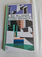 Wat Wij Zagen - Hanna Bervoets, Boeken, Ophalen of Verzenden, Zo goed als nieuw, Hanna Bervoets, Nederland