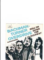 bachman turner overdrive roll on down the highway 1975, Gebruikt, 7 inch, Single, Ophalen of Verzenden