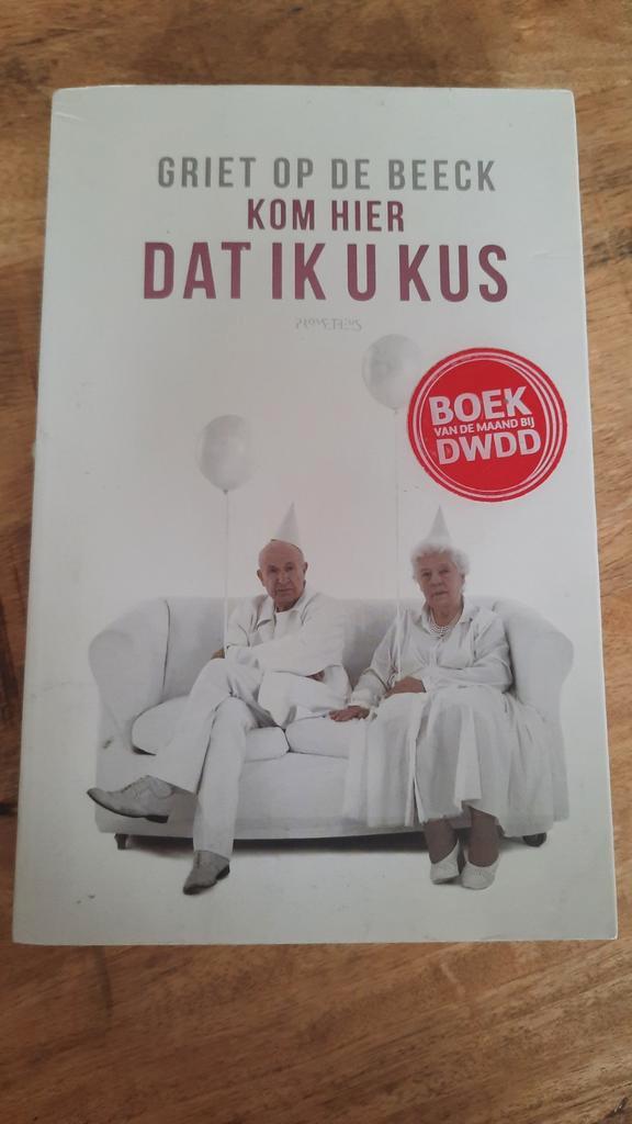 Griet Op de Beeck - Kom hier dat ik u kus, Boeken, Literatuur, Zo goed als nieuw, Ophalen of Verzenden