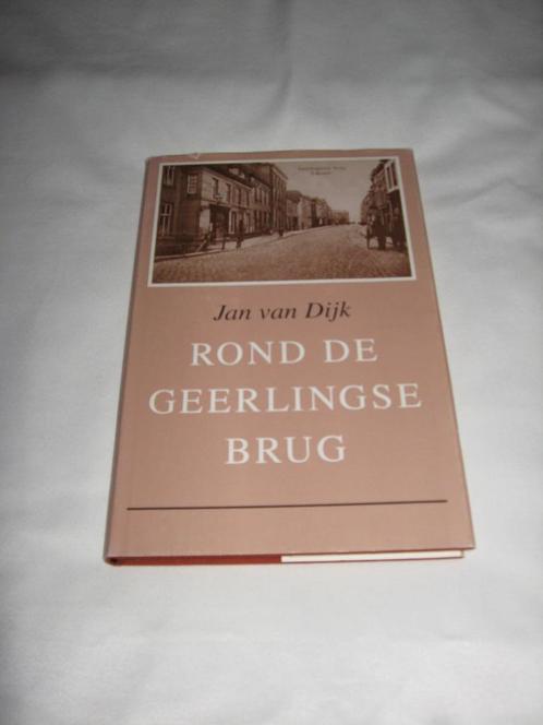 Boek rond de geerlingse brug geschreven door jan van dijk bo, Boeken, Geschiedenis | Stad en Regio, Zo goed als nieuw, 20e eeuw of later