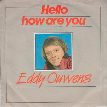 Eddy Ouwens - Hello How Are You - Vinyl Single beschikbaar voor biedingen
