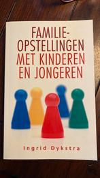 Familieopstellingen met kinderen en jongeren, Ingrid Dykstra, Ophalen of Verzenden, Ontwikkelingspsychologie, Zo goed als nieuw