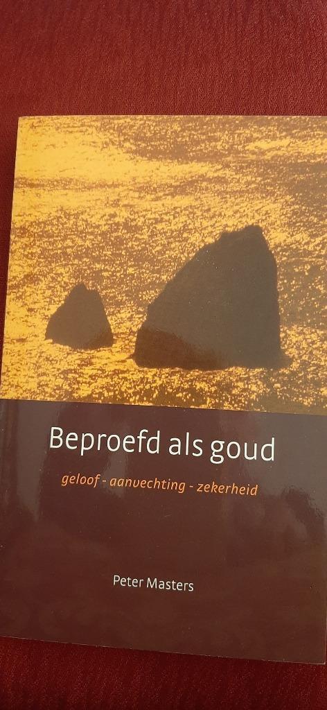 Beproefd als goud, Peter Masters, Boeken, Godsdienst en Theologie, Nieuw, Christendom | Protestants, Ophalen of Verzenden