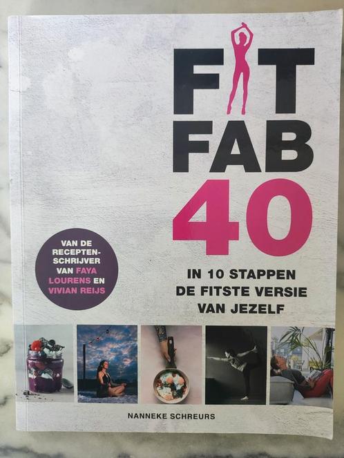 Fit Fab 40 – In 10 stappen de fitste versie van jezelf, Boeken, Gezondheid, Dieet en Voeding, Zo goed als nieuw, Dieet en Voeding