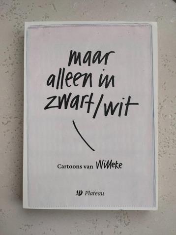 'Maar alleen in zwart-wit' - cartoons van Willeke beschikbaar voor biedingen