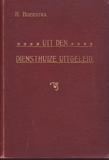 H.Hoekstra - UIT DEN DIENSTHUIZE UITGELEID beschikbaar voor biedingen