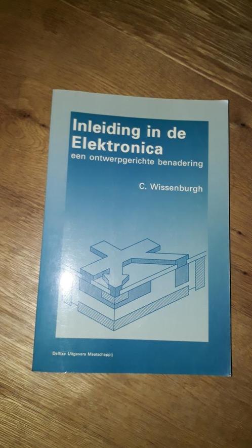 Studieboek inleiding in de elektronica, C. Wissenburgh, Boeken, Techniek, Zo goed als nieuw, Ophalen of Verzenden