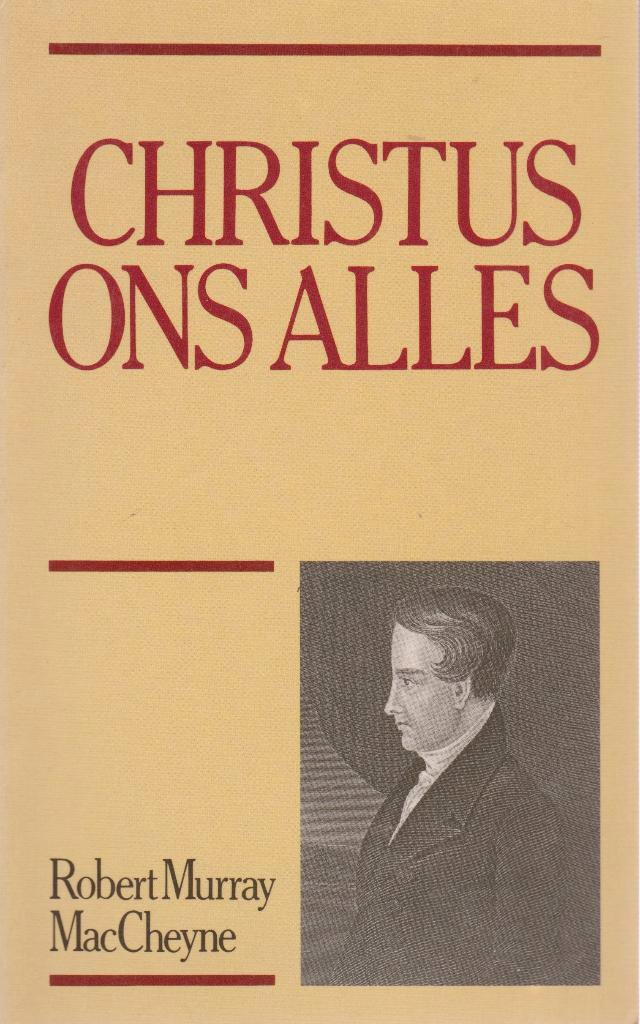 Robert Murray M'Cheyne: CHRISTUS ONS ALLES, Boeken, Godsdienst en Theologie, Gelezen, Ophalen of Verzenden