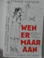 Wen er maar aan,  Maike Meijer, Ophalen of Verzenden, Zo goed als nieuw