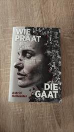 Wie praat die gaat Astrid Holleeder, Overige, Ophalen of Verzenden, Zo goed als nieuw, Astrid Holleeder