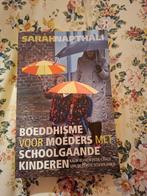 Boeddhisme voor moeders met schoolgaande kinderen, Ophalen of Verzenden, Zo goed als nieuw, Opvoeding 6 tot 10 jaar, Sarah Napthali