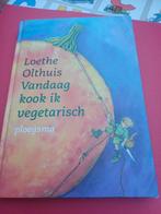 Vandaag kook ik vegetarisch - Loethe Olthuis, Ophalen of Verzenden, Gelezen