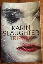 Triptiek; Karin Slaughter; thriller; spannend; 9789402702118, Ophalen of Verzenden, Zo goed als nieuw