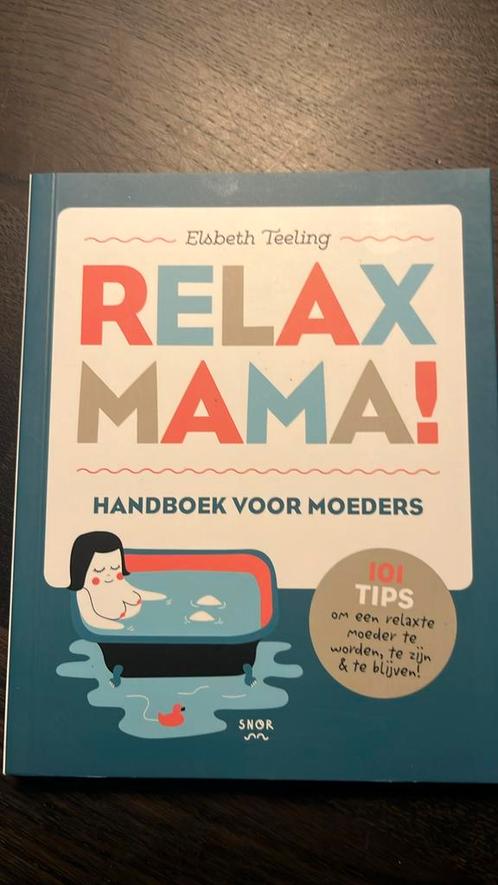 Elsbeth Teeling - Relax Mama, Boeken, Kinderboeken | Baby's en Peuters, Zo goed als nieuw, Ophalen