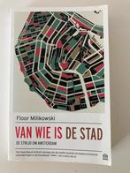 Van wie is de stad - Floor Milikowski, Ophalen of Verzenden, Zo goed als nieuw, Politiek en Staatkunde, Nederland