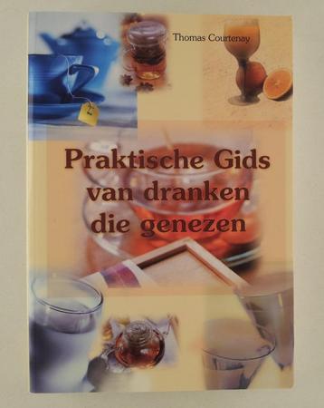 Courtenay, Thomas - Praktische Gids van dranken die genezen beschikbaar voor biedingen