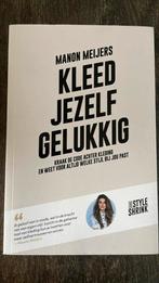Manon Meijers - Kleed jezelf gelukkig, Boeken, Ophalen of Verzenden, Zo goed als nieuw, Manon Meijers, Mode algemeen