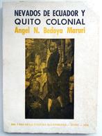 Angel N, Bedoya Maruri - Nevados de Ecuador y Quito colonial, Boeken, Ophalen of Verzenden, Gelezen, Non-fictie