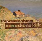 Impressionisme: een schone kijk, Boeken, Ophalen of Verzenden, Zo goed als nieuw, Schilder- en Tekenkunst