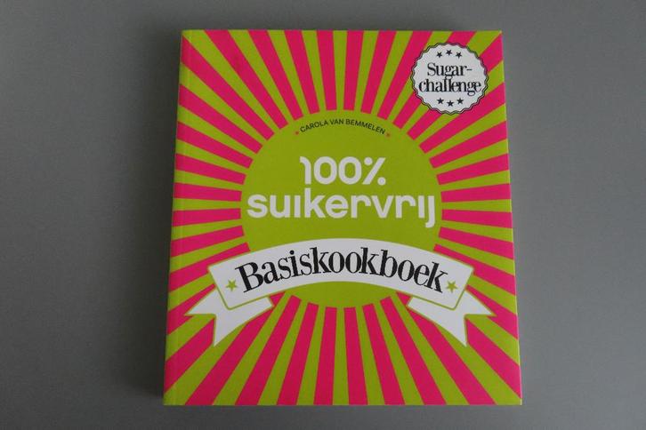 100% suikervrij basiskookboek, Boeken, Gezondheid, Dieet en Voeding, Zo goed als nieuw, Dieet en Voeding, Ophalen of Verzenden