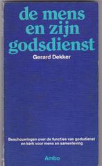 Dekker, G. - De mens en zijn godsdienst, Gelezen, Christendom | Protestants, Ophalen of Verzenden, Dekker, G.