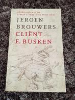 Jeroen Brouwers - Cliënt E. Busken, Boeken, Ophalen of Verzenden, Gelezen, Jeroen Brouwers, Nederland