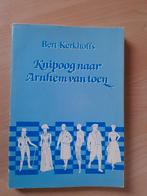 KNIPOOG NAAR ARNHEM VAN TOEN door Bert Kerkhoffs, Ophalen of Verzenden, Gelezen